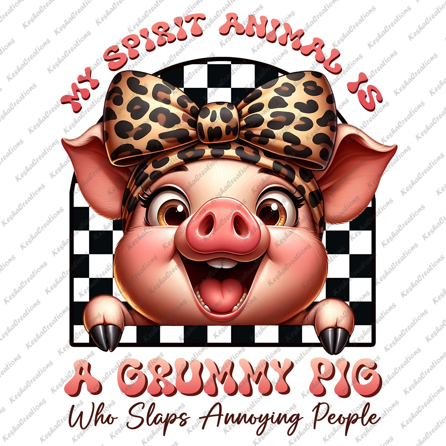 Happy smiling pig with cheetah print bow, on a checkered background with the quote "My Spirit Animal Is A Grumpy Pig."