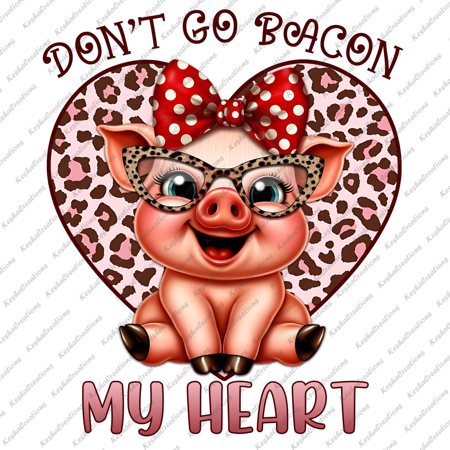 unny pig wearing heart-shaped glasses and a red bow with white polka dots, smiling on a cheetah print heart-shaped background with the quote "Don't Go Bacon My Heart."