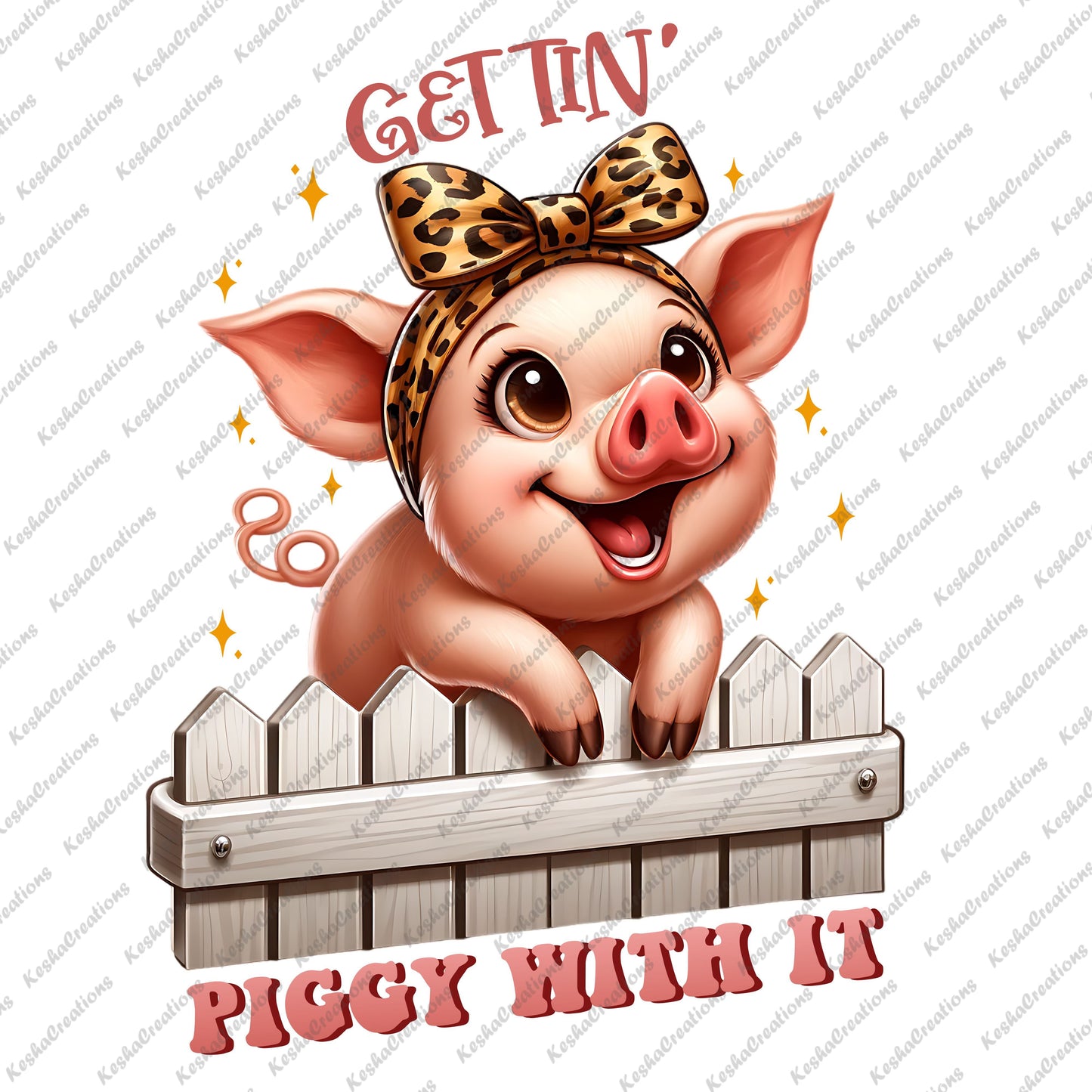 Cute pig wearing a bow, leaning over a fence with the quote "Gettin' Piggy With It."