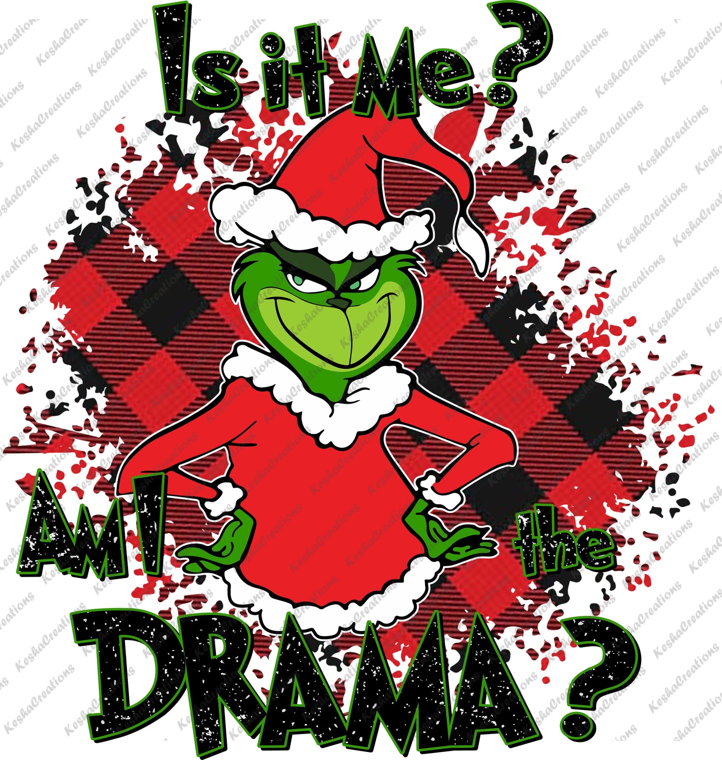 The Grinch in a Santa suit with a plaid background, with the text "Am I the Drama?"