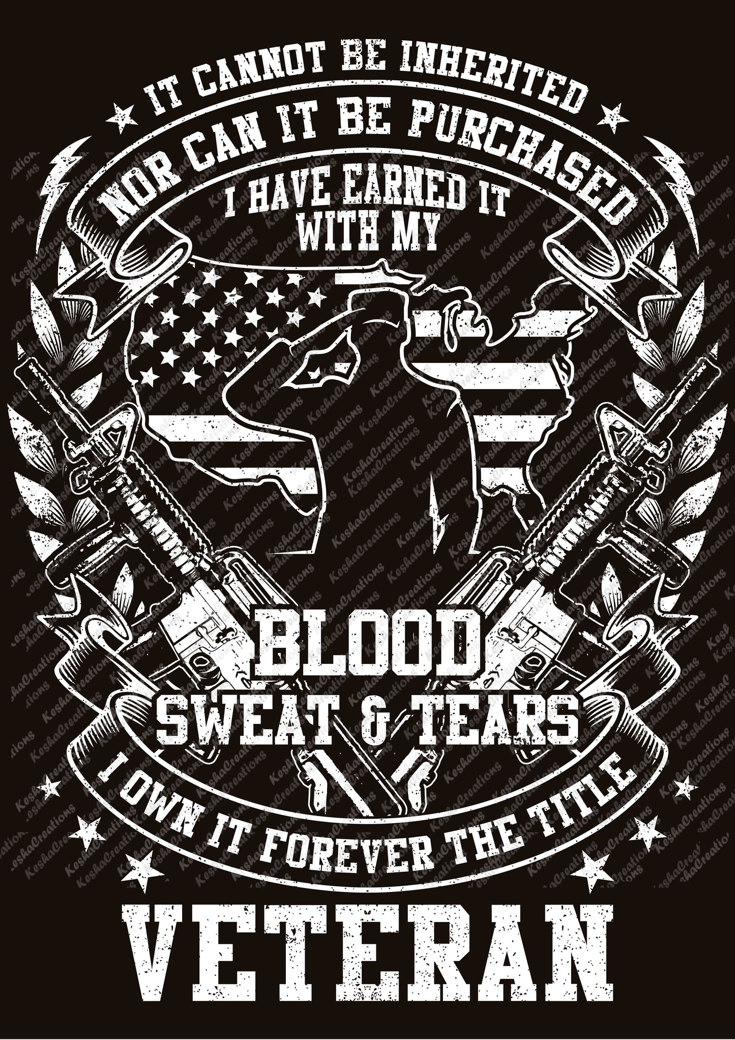 DTF transfer design featuring a saluting soldier silhouette with U.S. map background, crossed rifles, and text reading "It cannot be inherited nor can it be purchased, I have earned it with my blood, sweat & tears, I own it forever the title Veteran" in a bold, patriotic style.