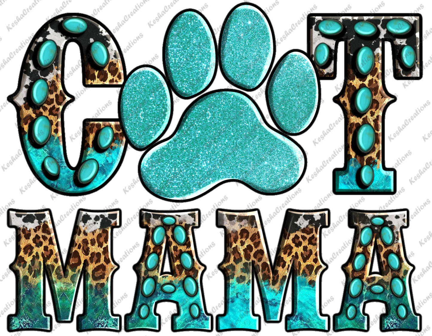Bold text reading "CAT MAMA" with a turquoise glitter paw print in the center, surrounded by leopard and turquoise patterns, set against a transparent background.