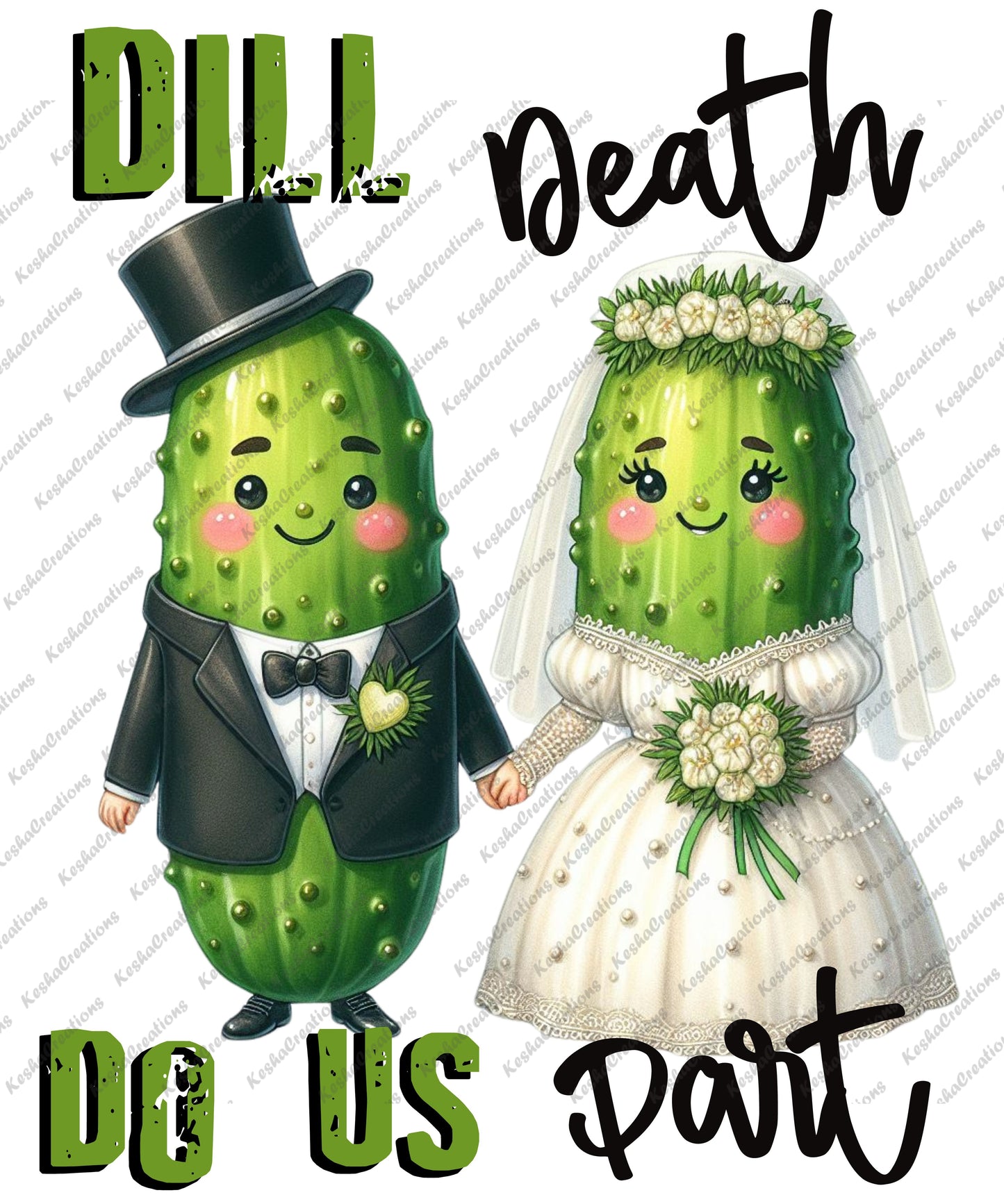 Two adorable pickle characters dressed as a bride and groom, holding hands under the phrase 'Dill Death Do Us Part' in a whimsical font.