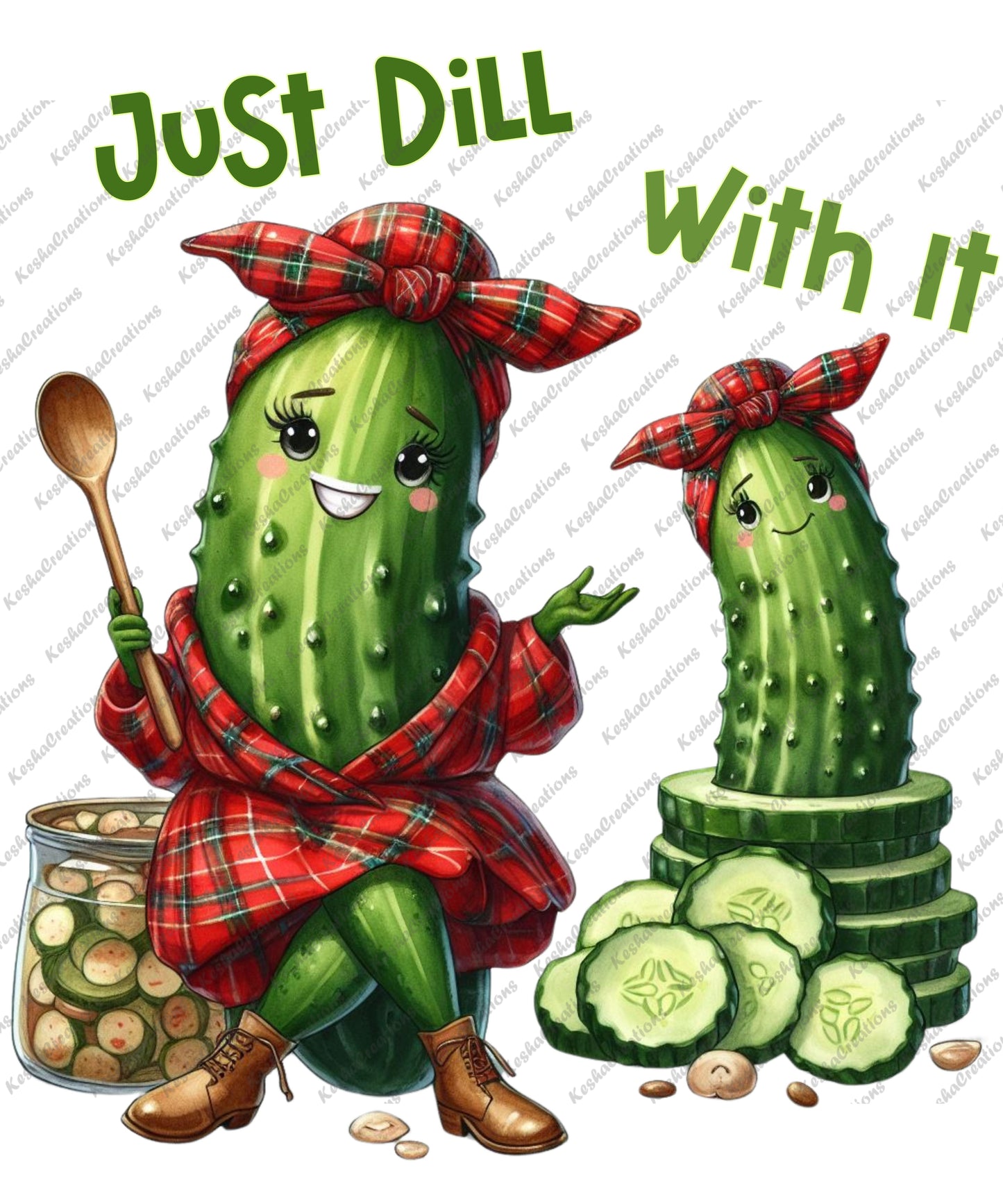 Two playful pickles in red and black plaid bandanas, with the quote 'Just Dill With It': a full-sized pickle character with crossed legs, sassily holding a wooden spoon, and a half pickle smiling atop a stack of sliced pickles.