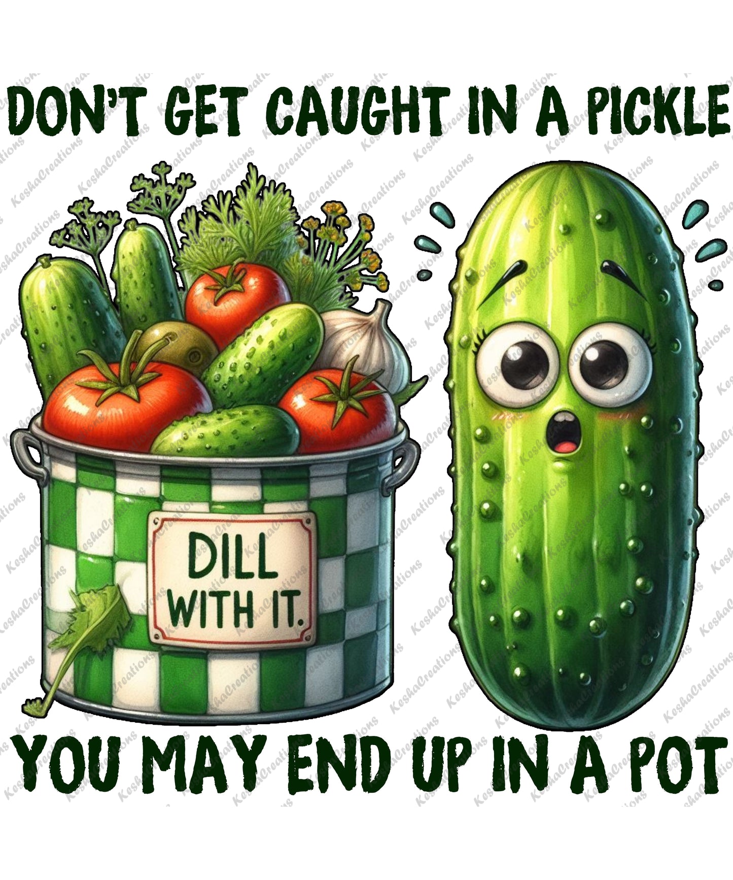 A frightened pickle character humorously illustrated with wide eyes, surrounded by other pickles in a cooking pot labeled 'Dill With It,' with the quote 'Don't Get Caught in a Pickle, You Might End Up in a Pot.
