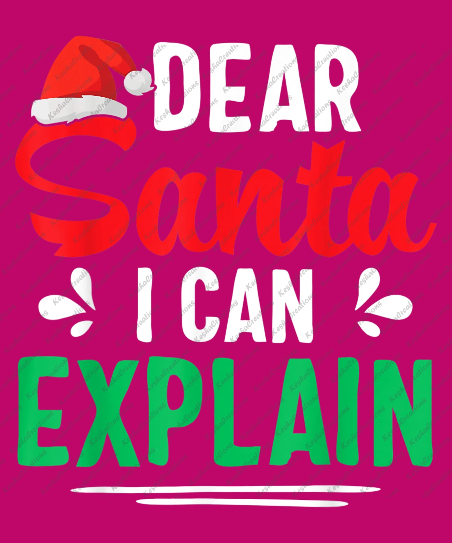 DTF transfer design featuring the phrase 'Dear Santa, I Can Explain' in red, white, and green, with a Santa hat graphic, perfect for creating funny Christmas apparel.