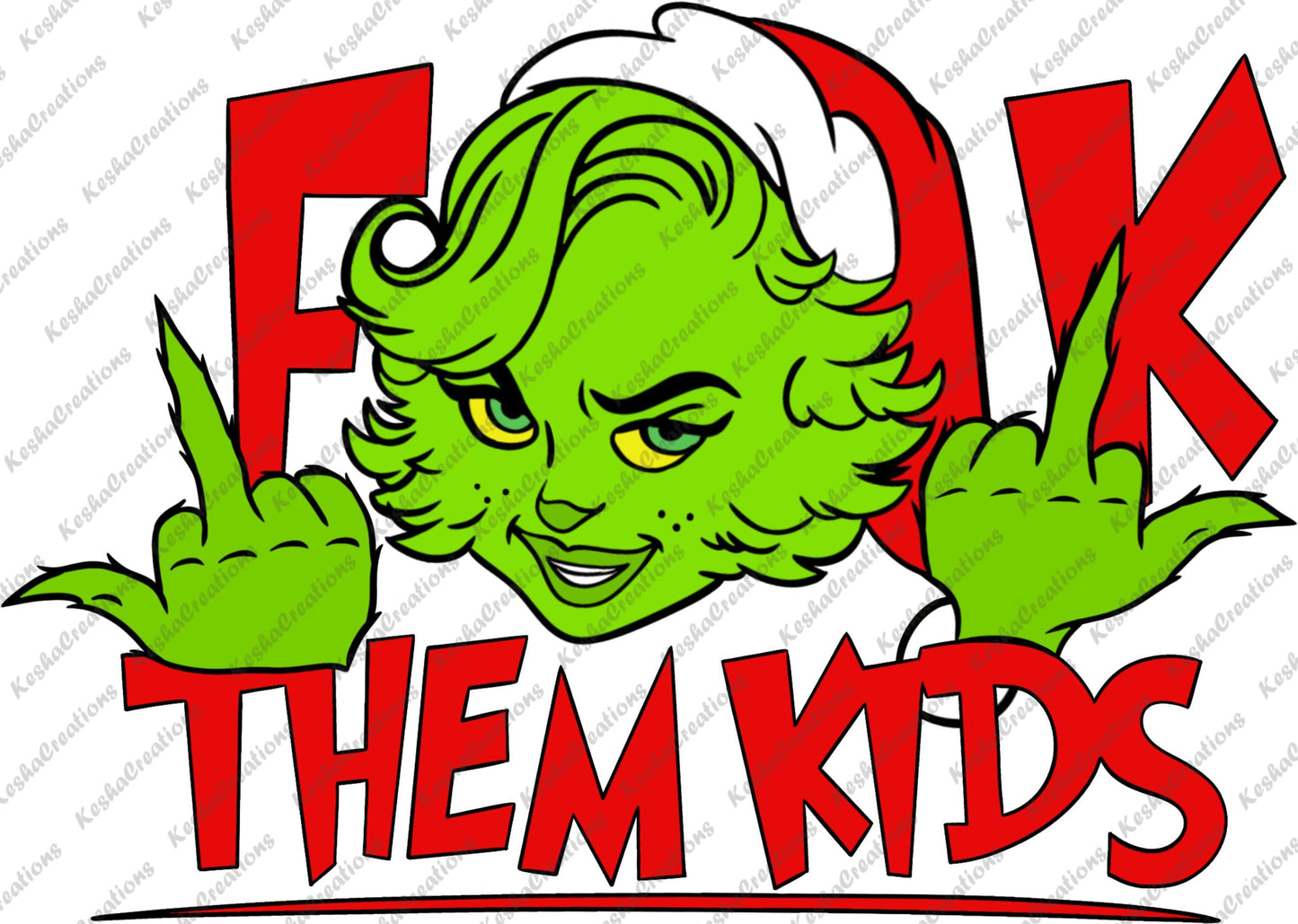 DTF transfer design featuring a Grinch-inspired character with a mischievous expression, wearing a Santa hat, holding up two middle fingers, with bold red text reading "F Them Kids."