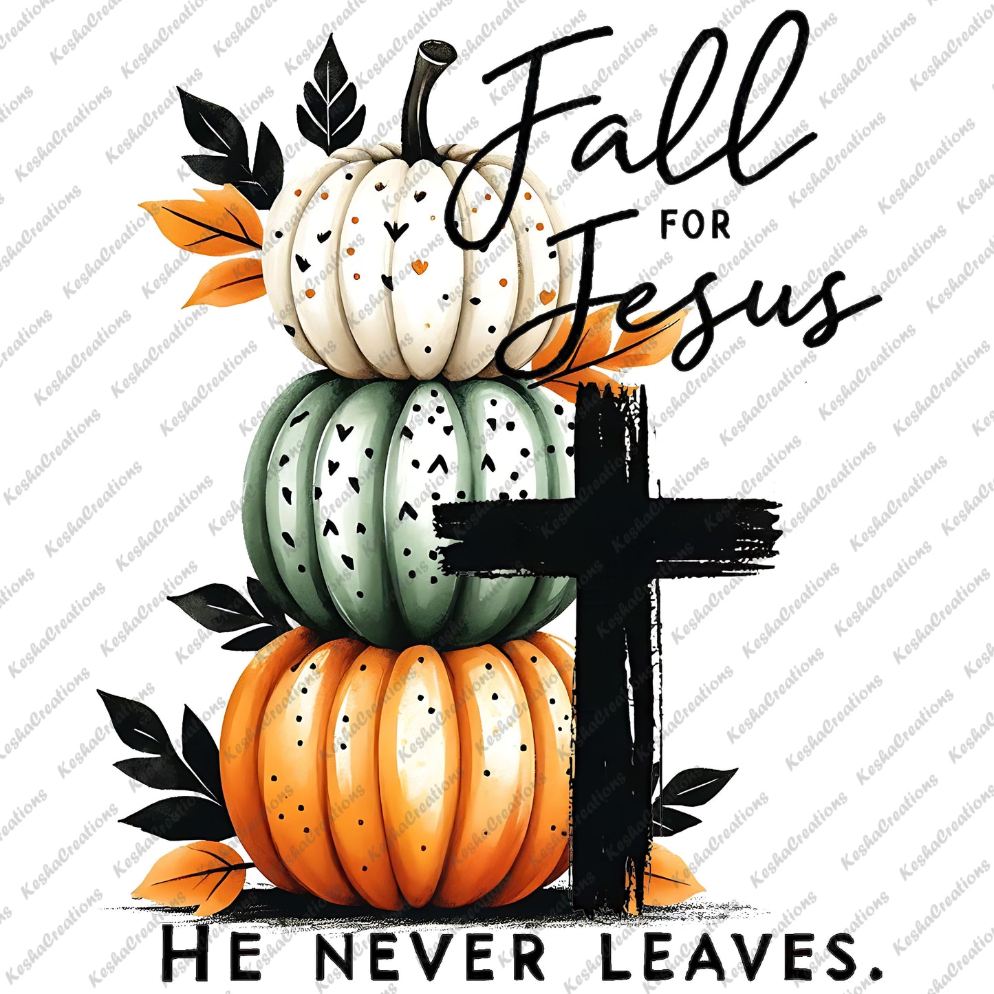 A stack of three pumpkins in white, green, and orange colors with a black cross in front. The text "Fall For Jesus, He Never Leaves" is visible on the sides of the design.