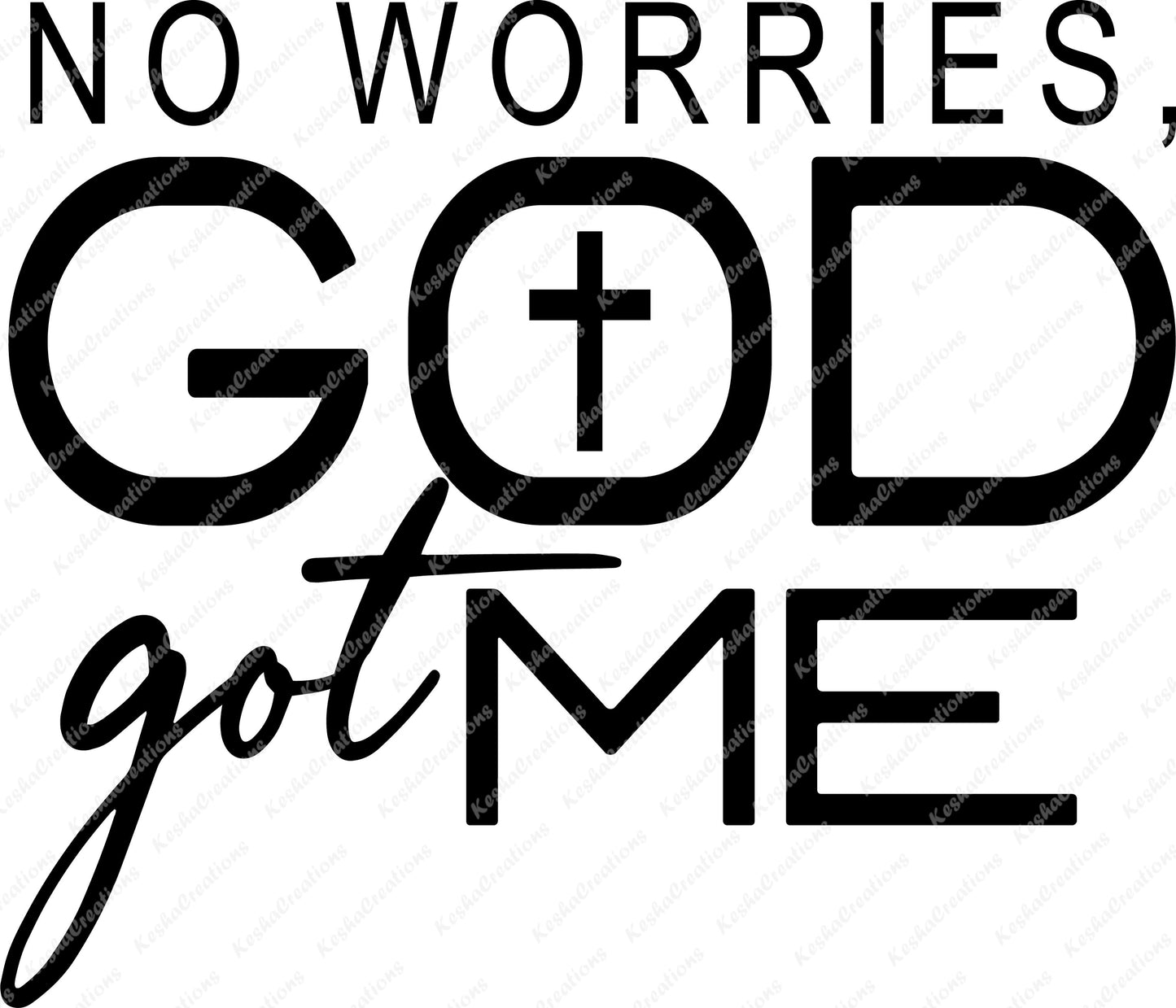 DTF transfer design featuring the phrase 'No Worries, God Got Me' with a playful and bold script font.