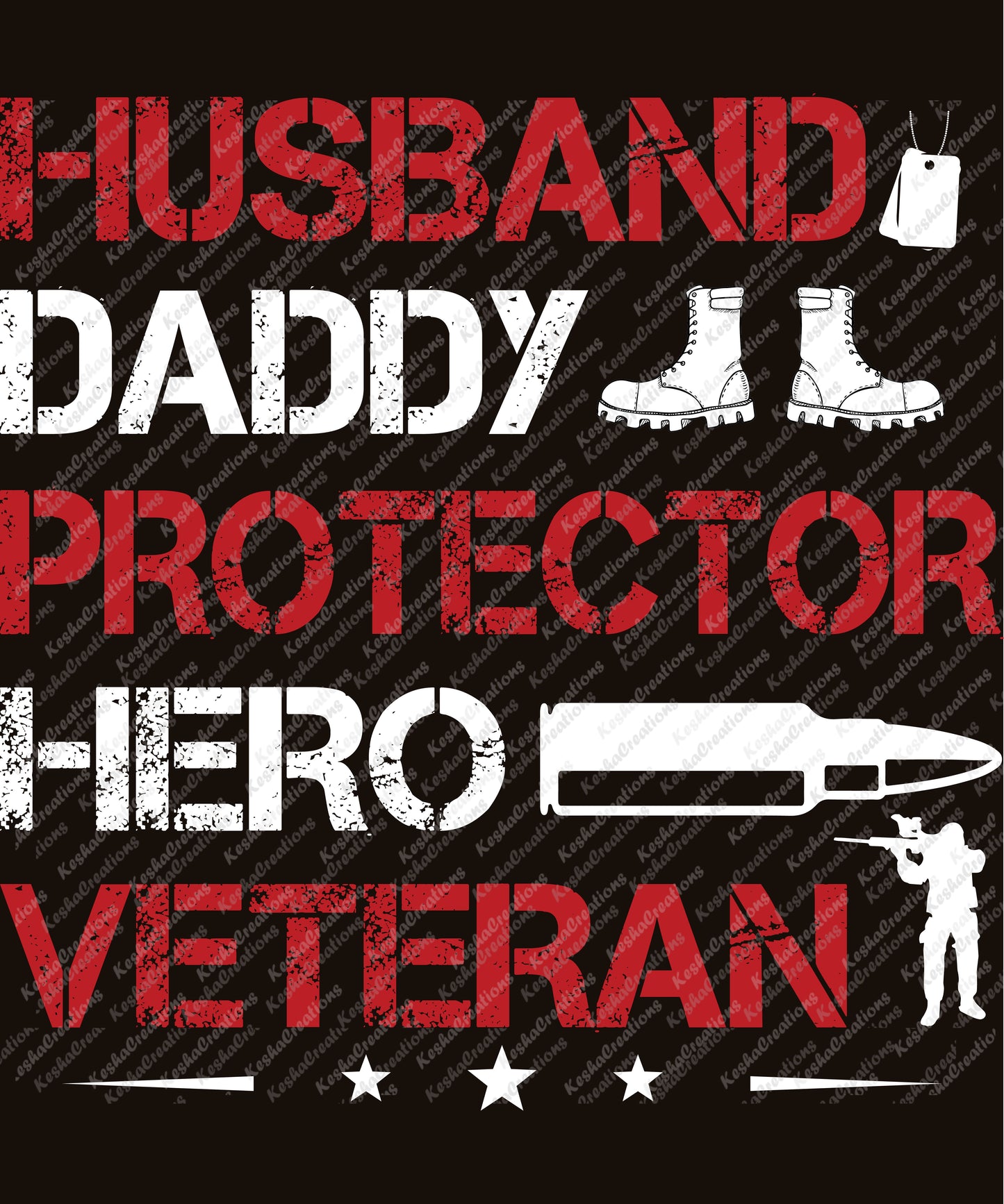 Military-themed text design with boots, dog tags, and bullet icons, showcasing "Husband, Daddy, Protector, Hero, Veteran."