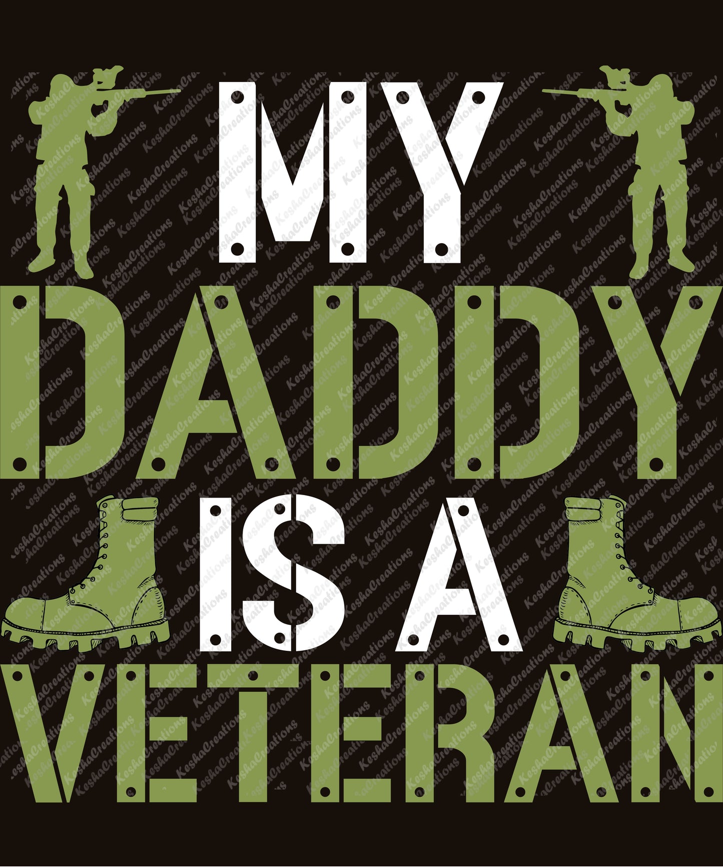 Text design reading "My Daddy Is a Veteran" with military boots and soldier silhouettes.