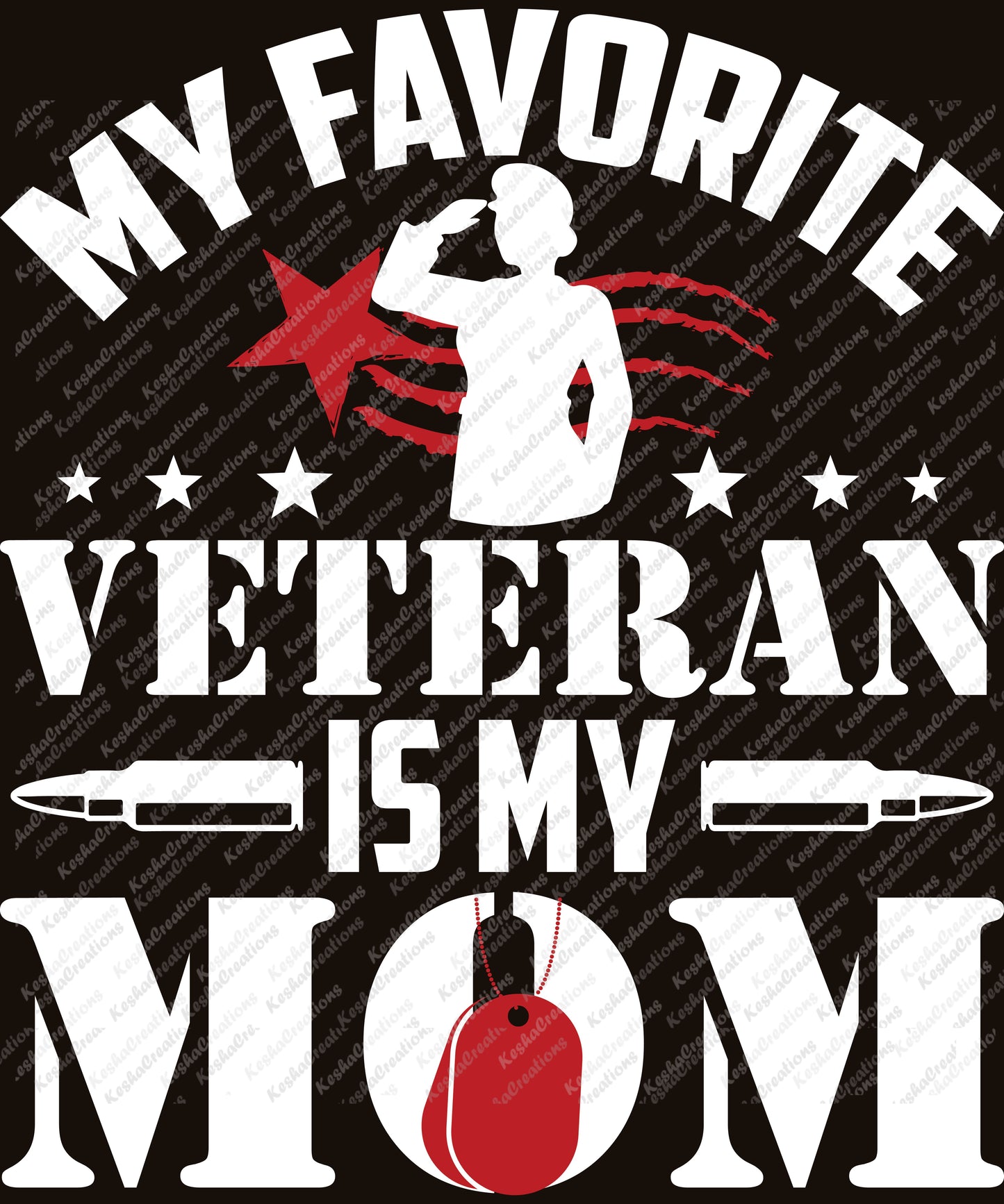 Design featuring "My Favorite Veteran Is My Mom" with a saluting figure and dog tags.