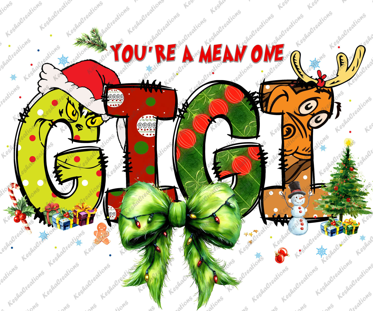 You're a Mean One Gigi DTF transfer with whimsical Grinch-inspired text, Christmas ornaments, a Santa hat, and a holiday bow adorned with lights.