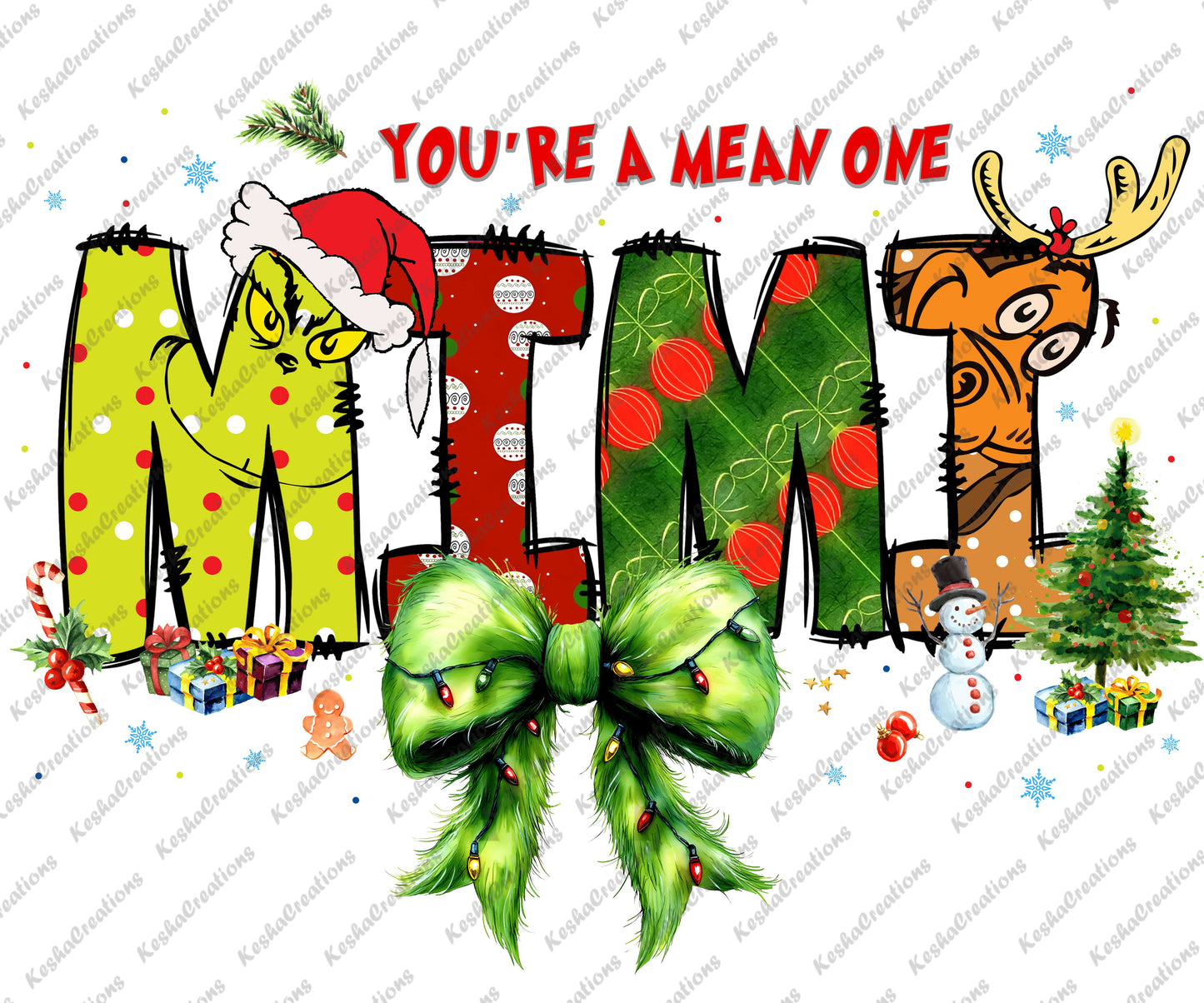 You're a Mean One Mimi DTF transfer design showcasing holiday-themed Grinch-inspired text, festive decorations, and a Christmas bow with lights.