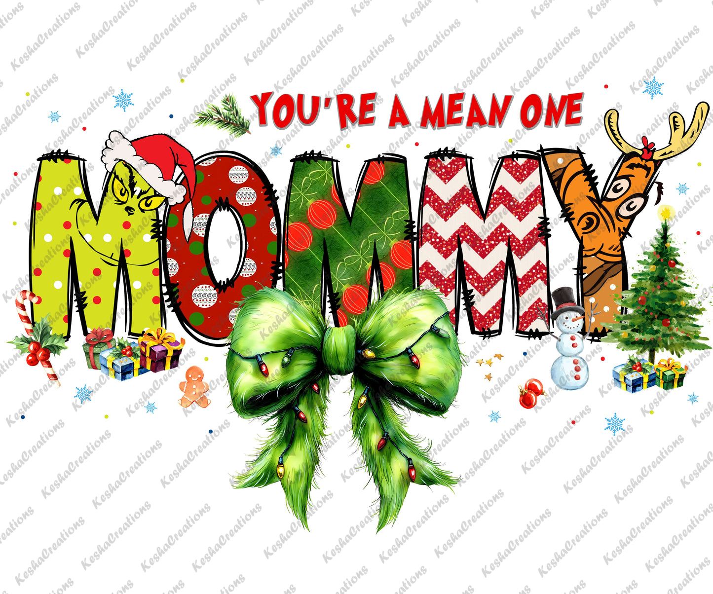 You're a Mean One Mommy DTF transfer design with Grinch-inspired lettering, featuring holiday elements like a Santa hat, Christmas lights, presents, and a festive bow.