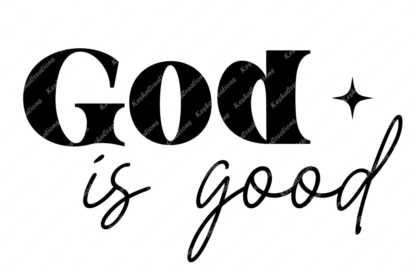 DTF transfer design featuring the phrase 'God is Good' in a clean and elegant font style.