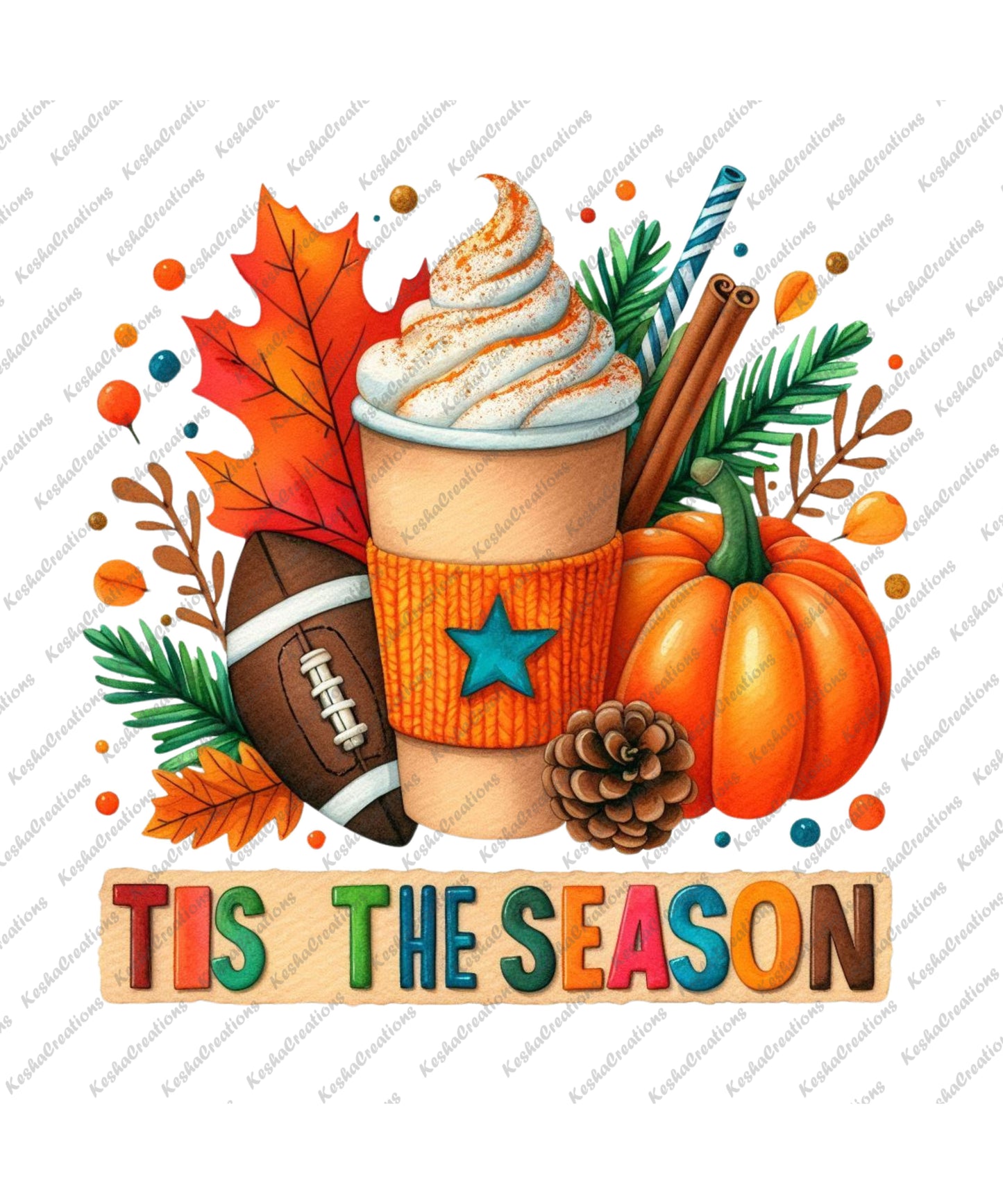A warm fall-themed design with a hot drink in a cozy sleeve, surrounded by a football, pumpkins, leaves, cinnamon sticks, pinecones, and colorful dots, with the text "Tis the Season" in a blocky font.