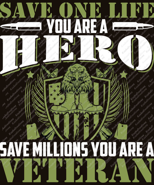 Celebrate heroism and service with KeshaCreations' "Save One Life You Are a Hero, Save Millions You Are a Veteran" DTF transfer, perfect for honoring veterans.


